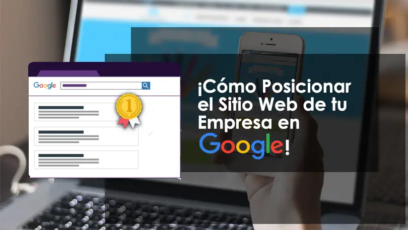 Lee más sobre el artículo 7 Técnicas para Posicionar la Página Web de tu Empresa en Google