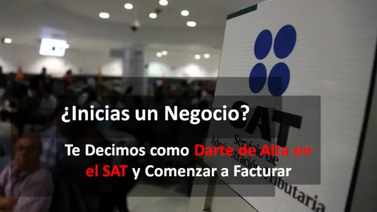 Lee más sobre el artículo ¿Inicias un Negocio? Te Decimos como Darte de Alta en el SAT y Comenzar a Facturar
