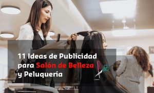 Lee más sobre el artículo 11 Ideas de Publicidad para Salón de Belleza y Peluquería