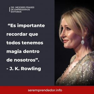 "Es importante recordar que todos tenemos magia dentro de nosotros", J.K. Rowling