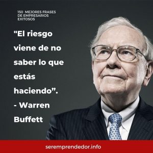 "El riesgo viene de no saber lo que estás haciendo", Warren Buffet