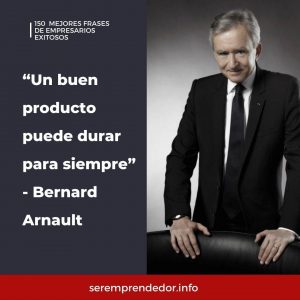 "Un buen producto puede durar para siempre", Bernard Arnault