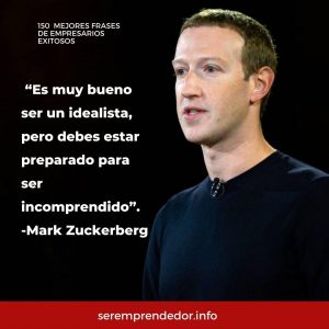 "Es muy bueno ser un idealista, pero debes estar preparado para ser incomprendido", Mark Zuckerberg