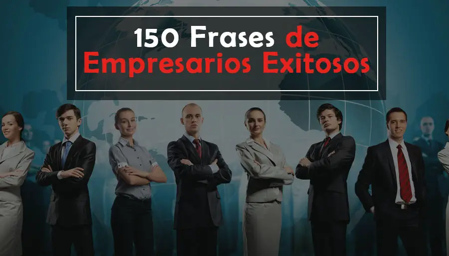 Lee más sobre el artículo 150 mejores frases de empresarios exitosos