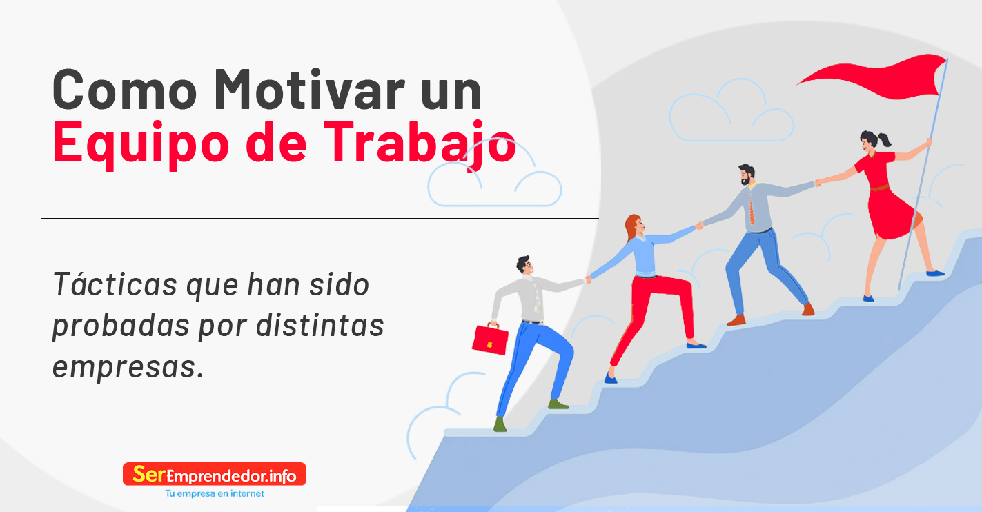 Lee más sobre el artículo Como Motivar un Equipo de Trabajo (Técnicas probadas)