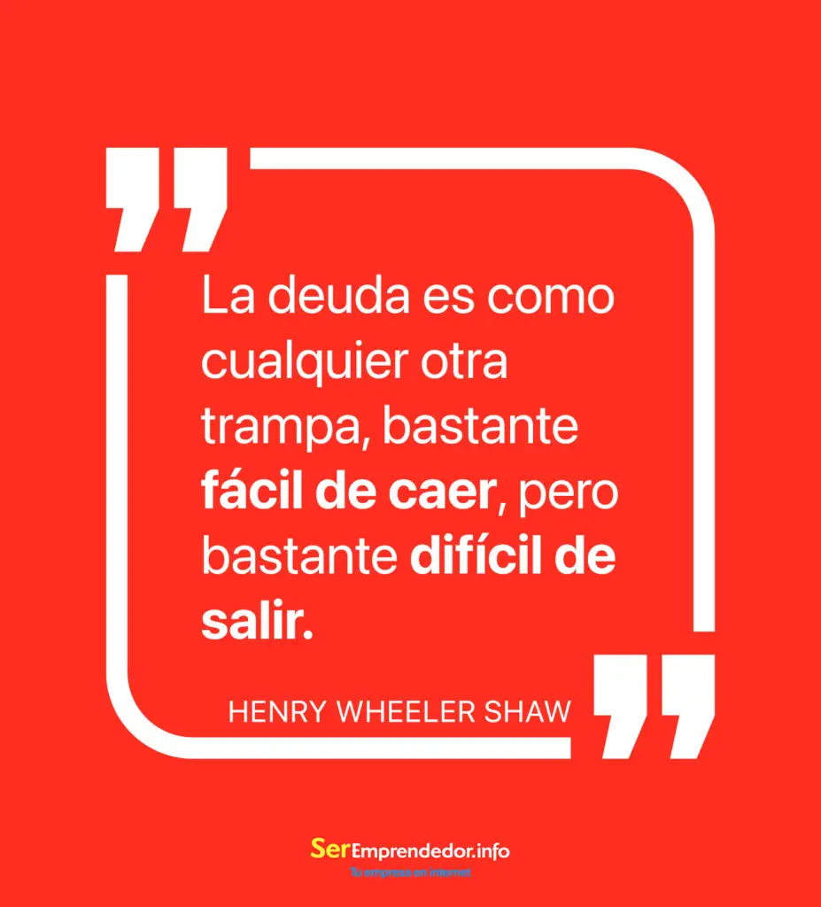 La deuda es como cualquier otra trampa, bastante fácil de caer, pero bastante difícil de salir.