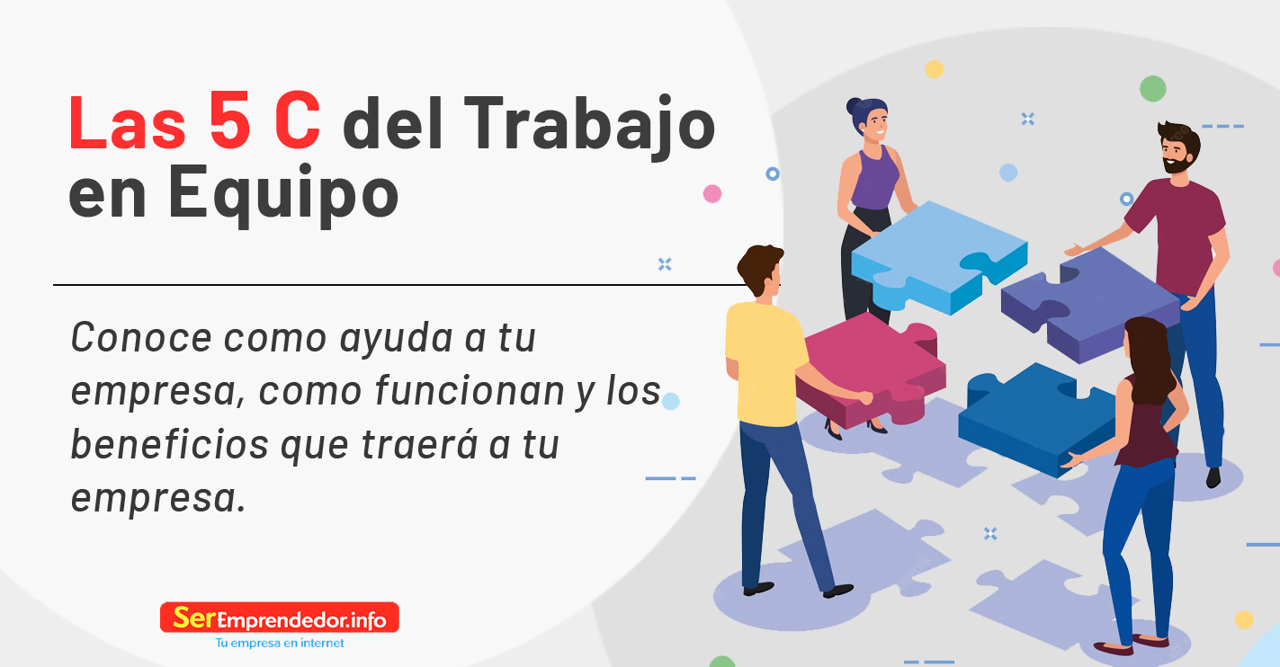 Lee más sobre el artículo Las 5 C del Trabajo en Equipo. Como Ayuda a tu Empresa