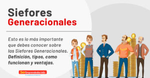Lee más sobre el artículo Siefores Generacionales. Qué es y Cómo Funcionan