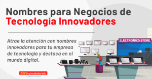 Lee más sobre el artículo Nombres para Negocios de Tecnología Innovadores