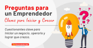 Lee más sobre el artículo Preguntas para un Emprendedor. Claves para Iniciar y crecer