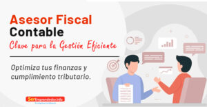 Lee más sobre el artículo Asesor Fiscal Contable: Clave para la Gestión Eficiente 