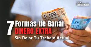 Lee más sobre el artículo 7 Formas de Ganar Dinero Extra Sin Dejar Tu Trabajo Actual